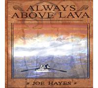 Joe Hayes ALWAYS ABOVE LAVA Paperback Book Joe Hayes Multicolor