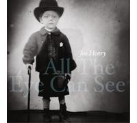 Joe Henry – All the Eye Can See – CD – Digipak – earMUSIC