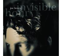 Joe Henry - Invisible Hour