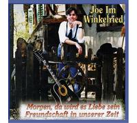 Joe im Winkelried - Morgen, da wird es Liebe sein/Freundschaft in unserer Zeit [Single-CD]