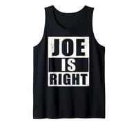 Joe is Right Shirt Funny Joe Name Saying Tank Top