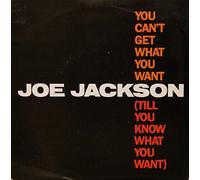 Joe Jackson - YOU CAN'T GET WHAT YOU WANT (TILL YOU KNOW WHAT YOU WANT) (PROMO) (45/7")