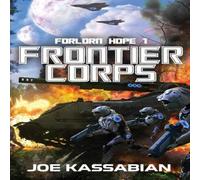 Joe Kassabian Frontier Corps: A Military Sci-Fi Series Paperback Book Joe Kassabian Multicolor