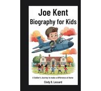 joe kent biography for kids: A Soldier’s Journey to Make a Difference at Home
