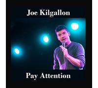 Joe Kilgallon - Pay Attention