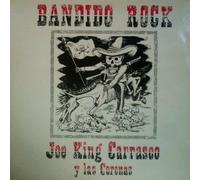 joe king carrasco - バンディド・ロック