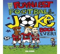 Joe King The Funniest Football Joke Book Ever Book Joe King Multicolor