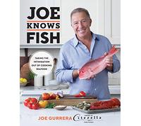 Joe Knows Fish: Taking the Intimidation Out of Cooking Seafood