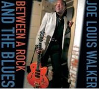 Joe Louis Walker - Between A Rock And The Blues