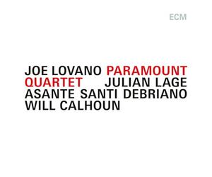 Joe Lovano; Julian Lage; Asante Santi Debriano; Will Calhoun - Joe Lovano / Paramount Quartet