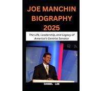 JOE MANCHIN BIOGRAPHY 2025: The Life, Leadership, and Legacy of America’s Centrist Senator