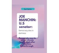 Joe Manchin: U.S Senator: Democracy dies in the darkness: Democrats race to adopt climate health deal after Manchin breakthrough