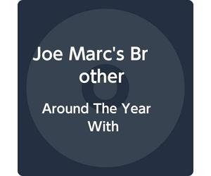 Joe Marc's Brother - Around The Year With