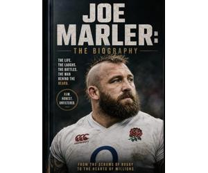 Joe Marler: The Biography