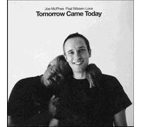 Joe McPhee & Paal Nilssen-Love - Tomorrow Came Today