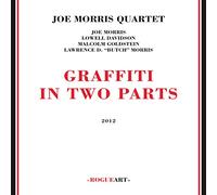 Joe Morris Quartet - Graffiti in Two Parts