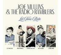 Joe Mullins & The Radio Ramblers - Let Time Ride