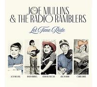 Joe Mullins & The Radio Ramblers - Let Time Ride