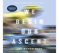Joe Mungo Reed We Begin Our Ascent Paperback Book Joe Mungo Reed Multicolor