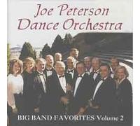 Joe Peterson Dance Orchestra - Big Band Favorites Vol 2