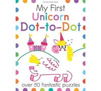 My First Unicorn Dot-To-Dot: Over 50 Fantastic Puzzles by Joe Potter (English) P