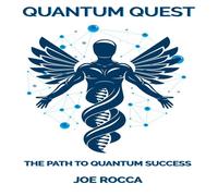 Joe Rocca Quantum Quest: The Path to Quantum Success Paperback Book Joe Rocca Multicolor
