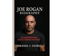Joe Rogan Biography: The Unconventional Life of a Modern Polymath