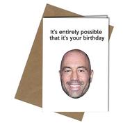 JOE ROGAN - ITS ENTIRELY POSSIBLE IT'S YOUR BIRTHDAY - A5 GREETING CARD