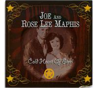 JOE & ROSE LEE MAPHIS - COLD HEART OF STEEL NEW CD