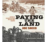 Joe Sacco Paying the Land Hardback Book Joe Sacco Multicolor