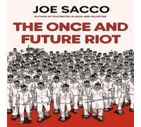 Joe Sacco The Once & Future Riot Hardback Book Joe Sacco Multicolor