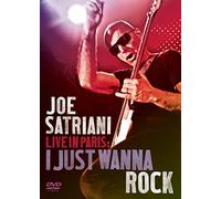 Joe Satriani - Live in Paris: I Just Wanna Rock [DVD] [2010]