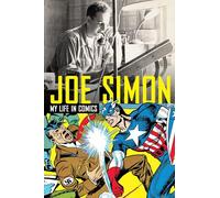 Joe Simon: My Life in Comics
