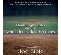 Joe Siple Charlie Fightmaster & the Search for Perfect Harmony Book Joe Siple Multicolor
