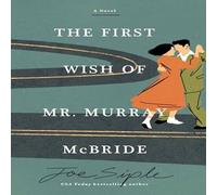 Joe Siple The First Wish of Mr. Murray McBride Paperback Book Joe Siple Multicolor