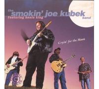Joe Smokin' Kubek Band - Cryin' for the Moon