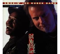 Joe Smokin' Kubek Band - Got My Mind Back