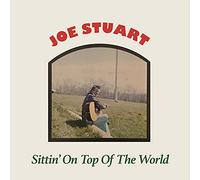 Joe Stuart - Sittin' On Top Of The World