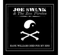 Joe Swank And The Zen Pirates - Hank Williams Died For My Sins