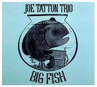 Joe Tatton Trio - Big Fish