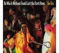JOE TEX - HE WHO IS WITHOUT FUNK CAST THE FIRST STONE [VINYL]