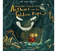 Joe Todd-Stanton Arthur & the Golden Rope Paperback Book Joe Todd-Stanton Multicolor