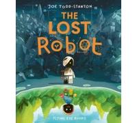 Joe Todd-Stanton Lost Robot Hardback Book Joe Todd-Stanton Multicolor