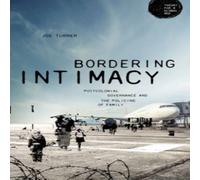Joe Turner Bordering intimacy : Postcolonial governance & the policing of Joe Turner Multicolor