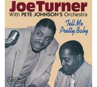 Joe Turner - Tell Me Pretty Baby