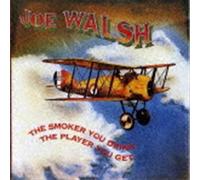 Joe Walsh - The Smoker You Drink, The Player You Get
