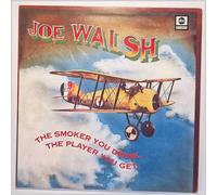 Joe Walsh - The Smoker You Drink, The Player You Get