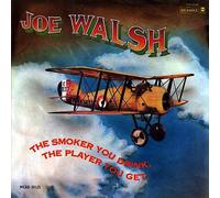 Joe Walsh - The Smoker You Drink, The Player You Get