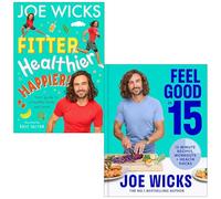 Joe Wicks Collection 2 Books Set (Fitter Healthier Happier & Feel Good in 15)