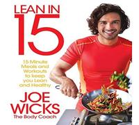 Joe Wicks Lean in 15 - The Shift Plan : 15 Minute Meals & Workouts to Keep Joe Wicks Multicolor